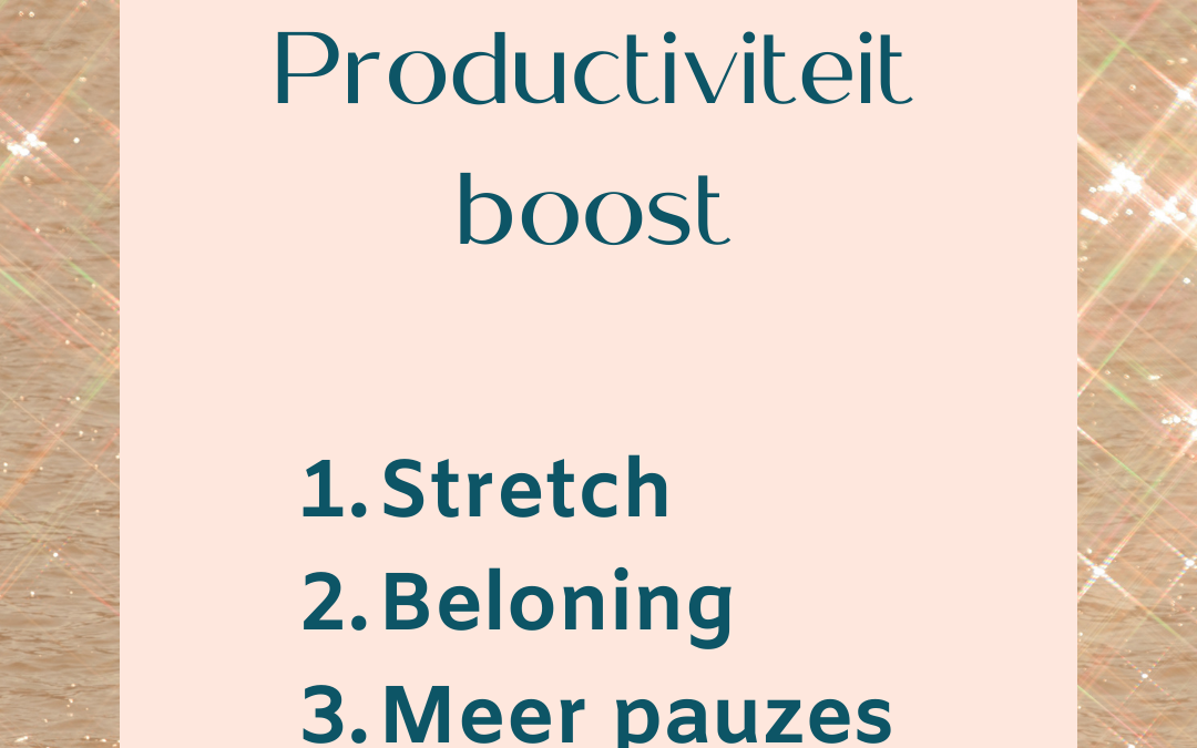 Boost je productiviteit: Stretchen, belonen en meer pauzes